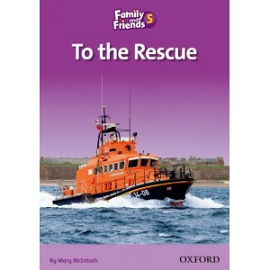 Книга для чтения Family and Friends 5 Reader To the Rescue Mary McIntosh ISBN 9780194802871