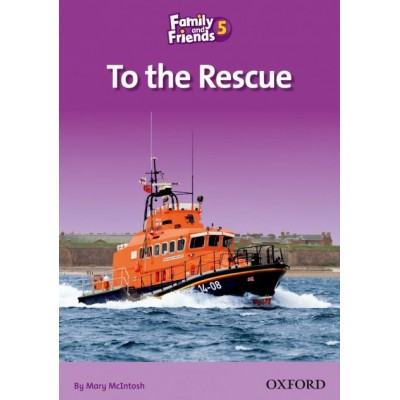 Книга для чтения Family and Friends 5 Reader To the Rescue Mary McIntosh ISBN 9780194802871 замовити онлайн