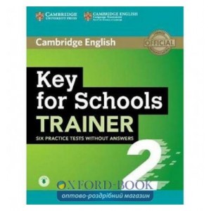 Тести Trainer2: Key for Schools Six Practice Tests without Answers with Audio ISBN 9781108401654