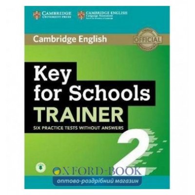 Тести Trainer2: Key for Schools Six Practice Tests without Answers with Audio ISBN 9781108401654 замовити онлайн
