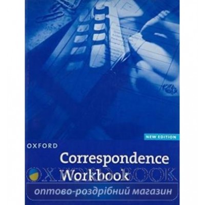 Робочий зошит Oxford Correspondence Workbook ISBN 9780194572149 заказать онлайн оптом Украина