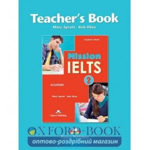 Книга для вчителя Mission IELTS 2 Teachers Book ISBN 9781471519550