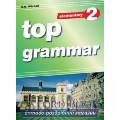 Підручник Top Grammar 2 Elementary Students Book Mitchell, H ISBN 9789604431816 заказать онлайн оптом Украина