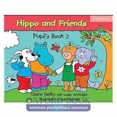 Підручник Hippo and Friends 2 Pupils book Selby, C ISBN 9780521680165 замовити онлайн