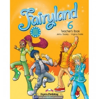 Книга для вчителя Fairyland 6 Teachers Book ISBN 9780857777331 заказать онлайн оптом Украина