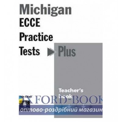 Книга для вчителя Michigan ECCE Practice Tests Plus Teachers book ISBN 9780582450950 замовити онлайн