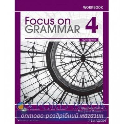 Робочий зошит Focus on Grammar 4 Ed. 4 Workbook ISBN 9780132169417 замовити онлайн