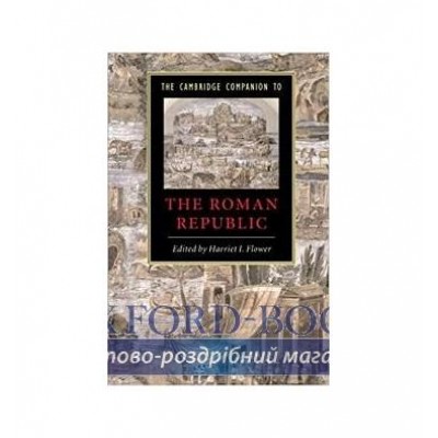 Книга The Cambridge Companion to the Roman Republic Flower, H ISBN 9780521003902 заказать онлайн оптом Украина