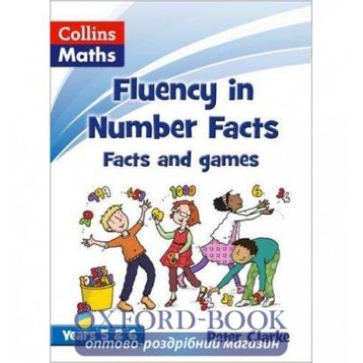 Книга Collins Maths. Fluency in Number Facts: Facts and Games Years 5&6 ISBN 9780007531325 заказать онлайн оптом Украина