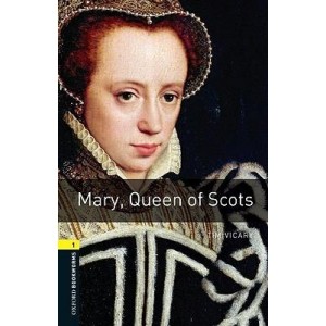 Книга Oxford Bookworms Library 3rd Edition 1 Mary, Queen of Scots ISBN 9780194789097