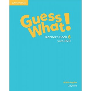 Книга для вчителя Guess What! 6 Teachers Book with DVD Frino, L ISBN 9781107123144