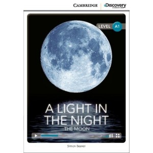 Книга Cambridge Discovery A1 A Light in the Night: The Moon (Book with Online Access) ISBN 9781107647565