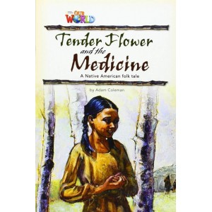 Книга Our World Reader 4: Tender Flower and the Medicine Coleman, A ISBN 9781285191348