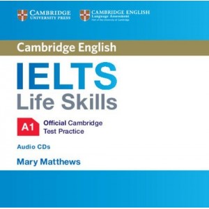 Тести IELTS Life Skills Official Cambridge Test Practice A1 Audio CDs (2) ISBN 9781316507117