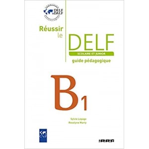 Книга Reussir Le DELF Scolaire et Junior B1 2009 Guide ISBN 9782278064540