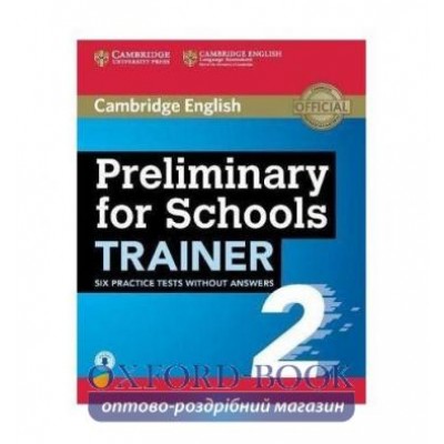 Тести Trainer2: Preliminary for Schools Six Practice Tests without Answers with Audio ISBN 9781108401623 замовити онлайн