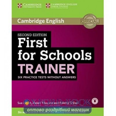 Тести Trainer: First for Schools 2nd Edition Six Practice Tests without answers with Audio ISBN 9781107446045 заказать онлайн оптом Украина
