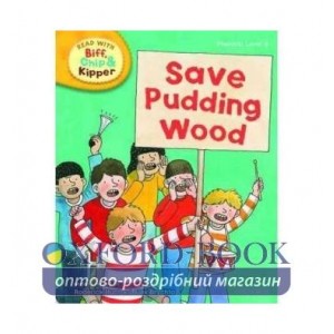 Книга Oxford Reading Tree Read with Biff, Chip and Kipper 6 Save Pudding Wood ISBN 9780198486374