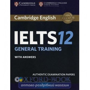 Книга Cambridge Practice Tests IELTS 12 General with Answers and Downloadable Audio ISBN 9781316637876