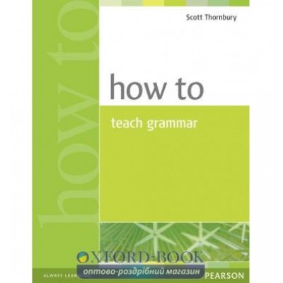 Книга How to Teach Grammar New ISBN 9780582339323 замовити онлайн