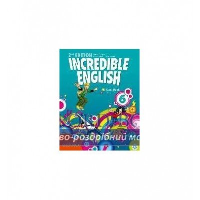 Підручник Incredible English 2nd Edition 6 Class book ISBN 9780194442336 заказать онлайн оптом Украина