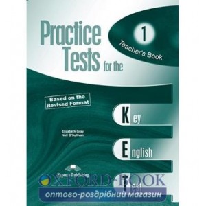 Книга для вчителя Practice Tests for the KET 1 Teachers Book ISBN 9781844662135