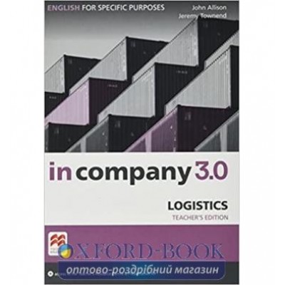 Книга для вчителя In Company 3.0 ESP Logistics Teachers Book ISBN 9781786328885 заказать онлайн оптом Украина