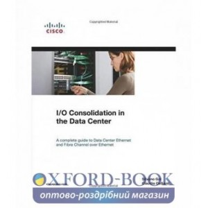 Книга I/O Consolidation in the Data Center ISBN 9781587058882