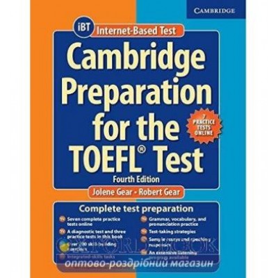 Тести Cambridge Preparation TOEFL Test 4th Ed with Online Practice Tests Gear, J ISBN 9781107699083 заказать онлайн оптом Украина