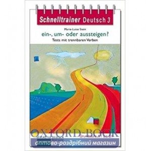 Книга Schnelltrainer Deutsch 3: ein-, um- oder aussteigen? — Tests mit trennbaren Verben ISBN 9783938251089