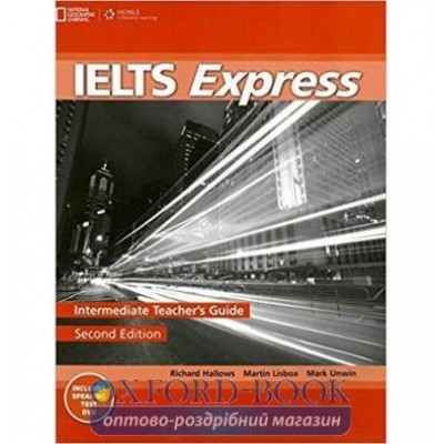 Книга для вчителя IELTS Express 2nd Edition Intermediate Teachers Guide with DVD Lisboa, M ISBN 9781133312987 замовити онлайн