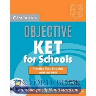 Книга Objective KET for Schools Practice Test Booklet with answers and Audio CD Annette Capel, Wendy Sharp ISBN 9780521744614 заказать онлайн оптом Украина