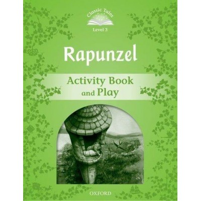 Робочий зошит Classic Tales 3 Rapunzel Activity book + Play ISBN 9780194239769 заказать онлайн оптом Украина