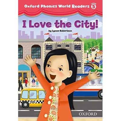 Книга Oxford Phonics World Readers 5 I Love the City! ISBN 9780194589178 заказать онлайн оптом Украина