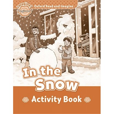 Робочий зошит Oxford Read and Imagine Beginner In the Snow Activity Book ISBN 9780194722179 заказать онлайн оптом Украина
