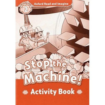 Робочий зошит Stop the Machine! Activity Book Paul Shipton ISBN 9780194722780 заказать онлайн оптом Украина