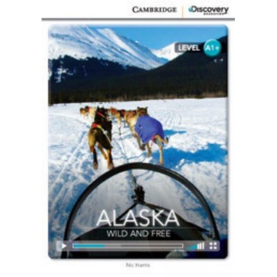 Книга Cambridge Discovery A1+ Alaska: Wild and Free (Book with Online Access) ISBN 9781107674646 заказать онлайн оптом Украина