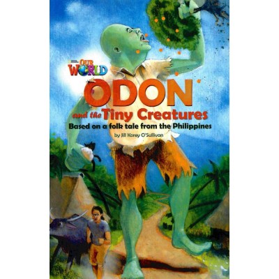 Книга Our World Reader 6: Odon and the Tiny Creatures OSullivan, J ISBN 9781285191539 заказать онлайн оптом Украина