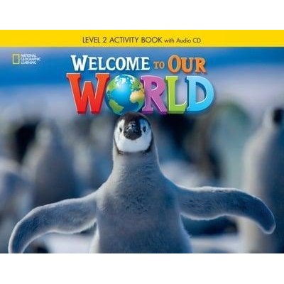 Робочий зошит Welcome to Our World 2 Activity Book with Audio CD Crandall, J ISBN 9781305583078 заказать онлайн оптом Украина
