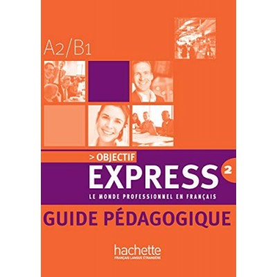 Книга Objectif Express 2 Guide P?dagogique ISBN 9782011555113 замовити онлайн