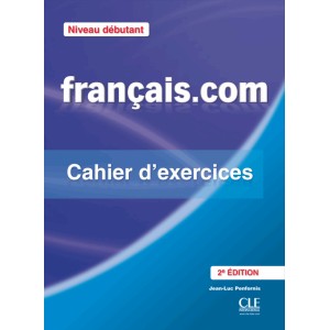 Книга Francais.com 2e Edition Niveau Debutant Cahier dexercices + Corriges ISBN 9782090380361