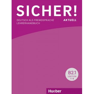 Книга для вчителя Sicher! Aktuell B2 Lehrerhandbuch Lektion 1-12 ISBN 9783193212078