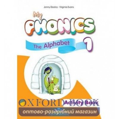 Робочий зошит My Phonics 1.The Alphabet Activity Book ISBN 9781471563560 замовити онлайн