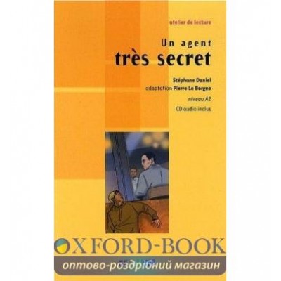 Atelier de lecture A2 Un agent tres secret + CD audio ISBN 9782278064175 заказать онлайн оптом Украина