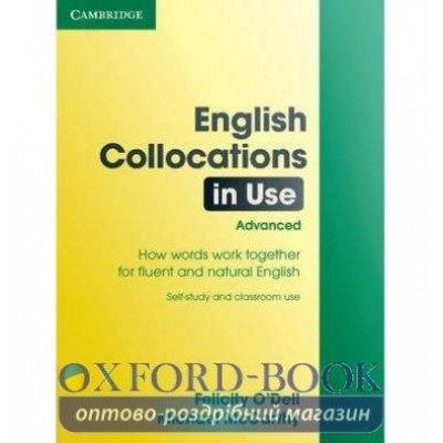 Книга English Collocations in Use Advanced ODell, F ISBN 9780521707800 заказать онлайн оптом Украина