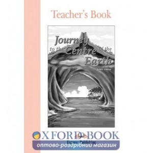 Книга для вчителя Journey To The Centre Of Earth Teachers Book ISBN 9781842163917