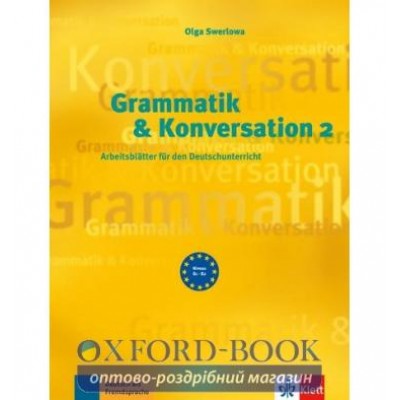 Граматика Grammatik&Konversation 2 (B1-B2) Arbeitsblatter ISBN 9783126063647 замовити онлайн