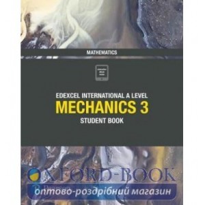 Підручник Edexcel International A Level Mathematics Mechanics 3 Student Book ISBN 9781292244815