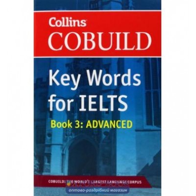 Книга Key Words for IELTS Book 3: Advanced ISBN 9780007365470 заказать онлайн оптом Украина