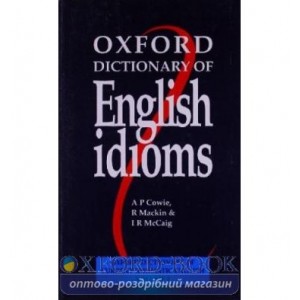 Книга Oxford Dictionary of English Idioms ISBN 9780194312875